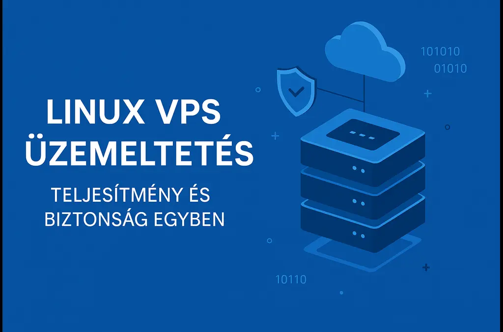 A Linux VPS üzemeltetés teljes útmutatója – megbízhatóság, biztonság és teljesítmény egyben