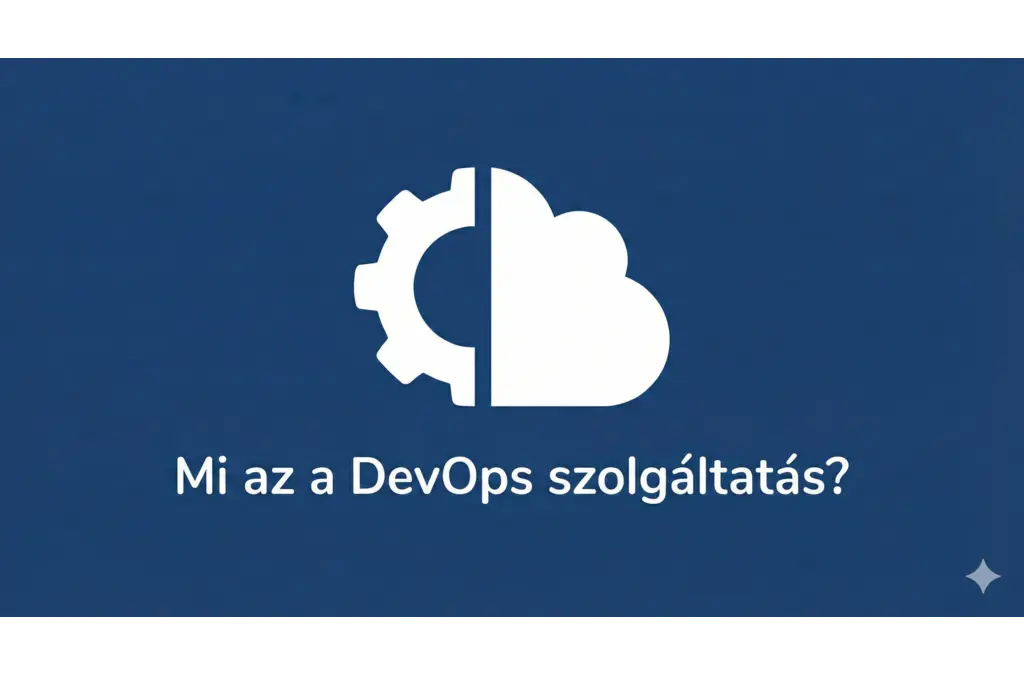 Mi az a DevOps szolgáltatás és miért nélkülözhetetlen a modern cégek számára?